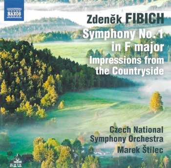 Album Zdeněk Fibich: Symphony No. 1 In F Major, Op. 17 / Impressions From The Countryside, Op. 54