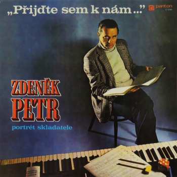 Album Zdeněk Petr: "Přijďte Sem K Nám..."