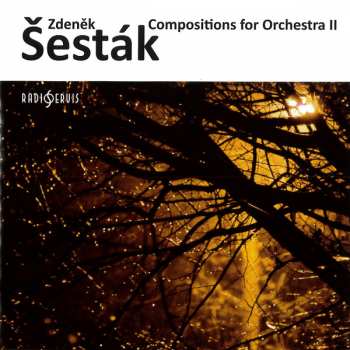 Album Zdeněk Šesták: Compositions For Orchestra II