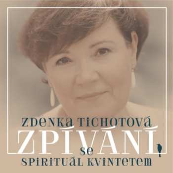 Album Zdenka Tichotová: Zpívání Se Spirituál Kvintetem