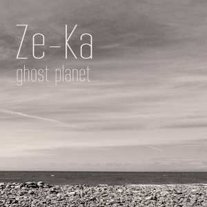 Album Ze-Ka: Ghost Planet