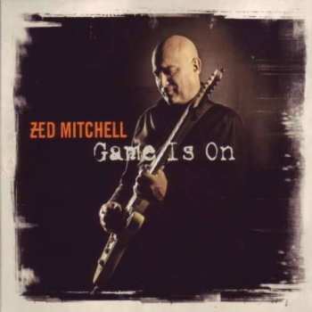 CD Zed Mitchell: Game Is On 381254