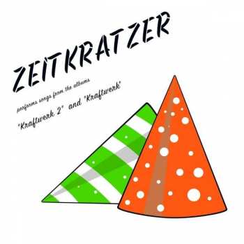 Album Zeitkratzer:  Zeitkratzer Performs Songs From The Albums  "Kraftwerk 2" And "Kraftwerk"