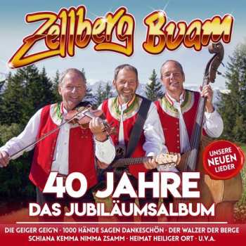 Album Zellberg Buam: 40: Das Jubiläumsalbum