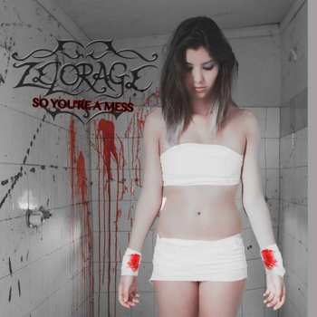 Album Zelorage: So You're A Mess