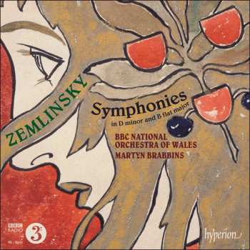 Alexander Von Zemlinsky: Symphonies In D Minor And B Flat Major