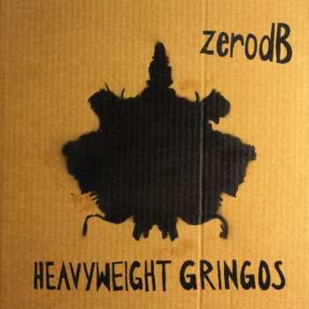 Album Zero dB: Heavyweight Gringos