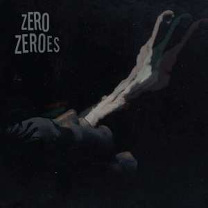 Album Zero Zeroes: Zero Zeroes