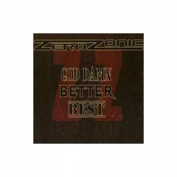 Album Zerozonic: God Damn, Better Best