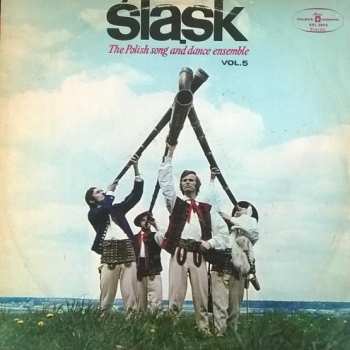 Zespół Pieśni I Tańca Śląsk: Śląsk. The Polish Song And Dance Ensemble - Vol. 5