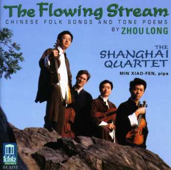 Zhou Long: The Flowing Stream (Chinese Folk Songs And Tone Poems By Zhou Long)