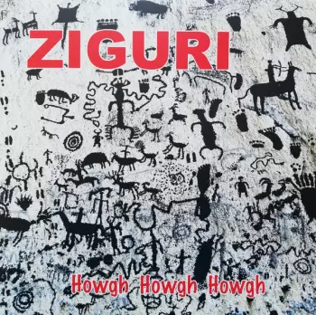 Ziguri: Howgh Howgh Howgh