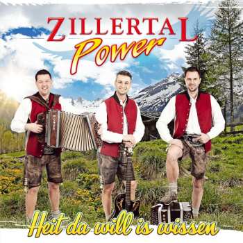 Album Zillertal Power: Heit Da Will Is Wissen