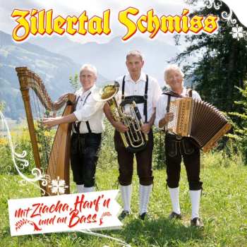 Album Zillertal Schmiss: Mit Ziacha, Harf'n Und An Bass