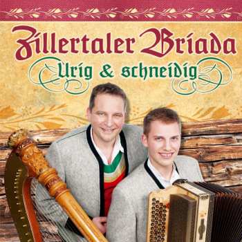 Album Zillertaler Briada: Urig & Schneidig