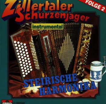 CD Zillertaler Schürzenjäger: Steirische Harmonika Instrumental 513536