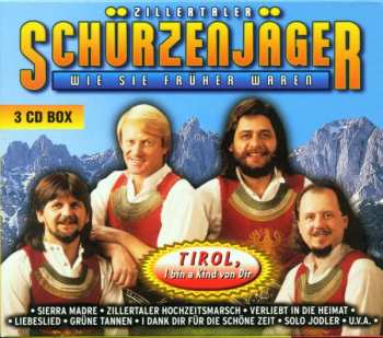 3CD Zillertaler Schürzenjäger: Tirol I Bin A Kind von Dir 402687