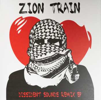 Zion Train: Dissident Sounds Remix EP
