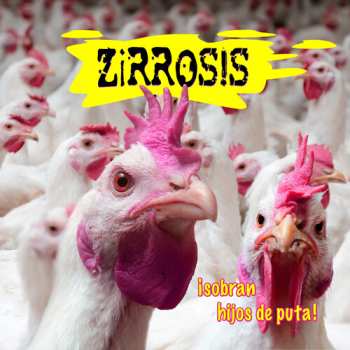Album Zirrosis: ¡Sobran Hijos De Puta!