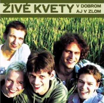 Album Živé Kvety: V Dobrom Aj V Zlom