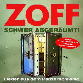 Album Zoff: Schwer Abgeräumt! - Lieder Aus'm Panzerschrank!