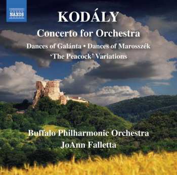 Album Zoltán Kodály: Concerto For Orchestra / Dances Of Galánta / Dances Of Marosszék / 'The Peacock' Variations
