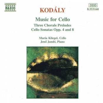 Album Zoltán Kodály: Music For Cello - Three Chorale Preludes, Cello Sonatas Opp. 4 And 8