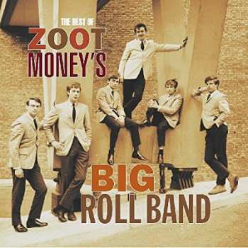 Album Zoot Money's Big Roll Band: The Best Of Zoot Money's Big Roll Band