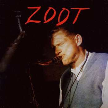 Zoot Sims: Plays Alto, Tenor And Baritone