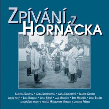 2CD Zpívání Z Horňácka: Zpívání Z Horňácka / Došli Sme K Vám 421383