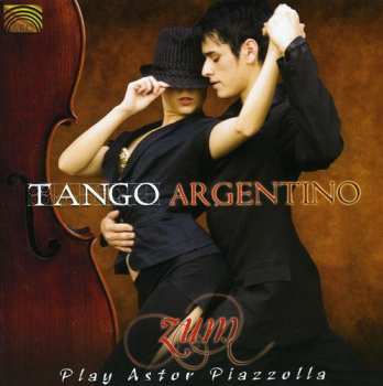 Album ZUM: Tango Argentino - ZUM Play Astor Piazzolla