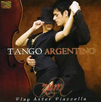 Tango Argentino - ZUM Play Astor Piazzolla