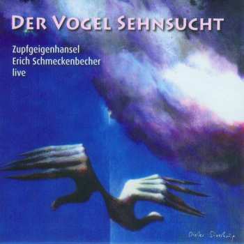 Album Zupfgeigenhansel: Der Vogel Sehnsucht: Live