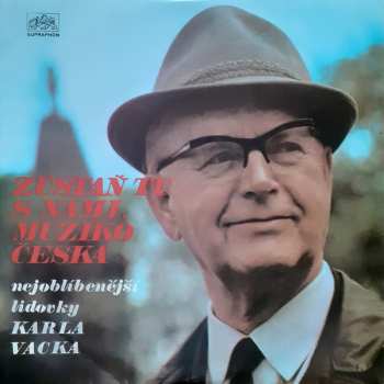 LP Karel Vacek: Zůstaň Tu S Námi, Muziko Česká - Nejoblíbenější Lidovky Karla Vacka 496074