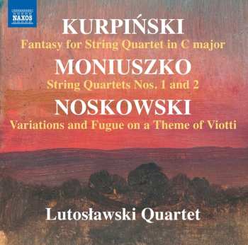 Album Zygmunt Noskowski: Lutoslawski Quartet - Kurpinski / Moniuszko / Noskowski