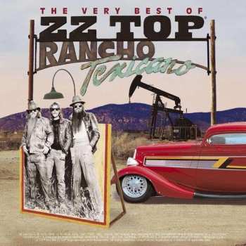 Album ZZ Top: Rancho Texicano: The Very Best Of ZZ Top